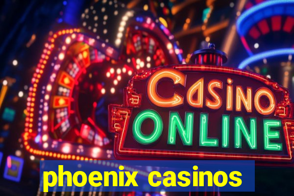 phoenix casinos