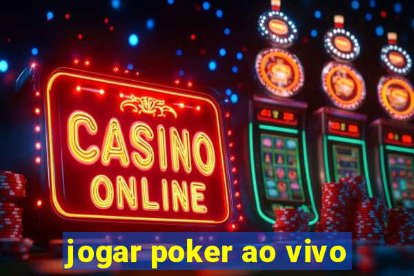 jogar poker ao vivo