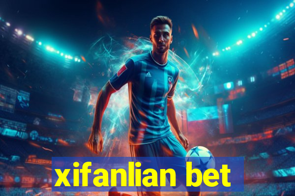 xifanlian bet