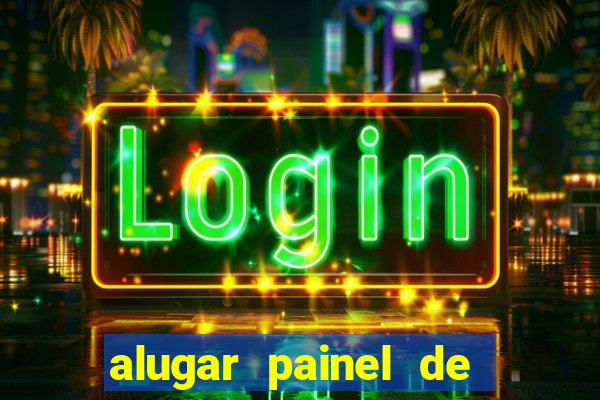 alugar painel de led s茫o paulo