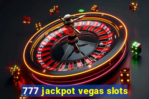 777 jackpot vegas slots