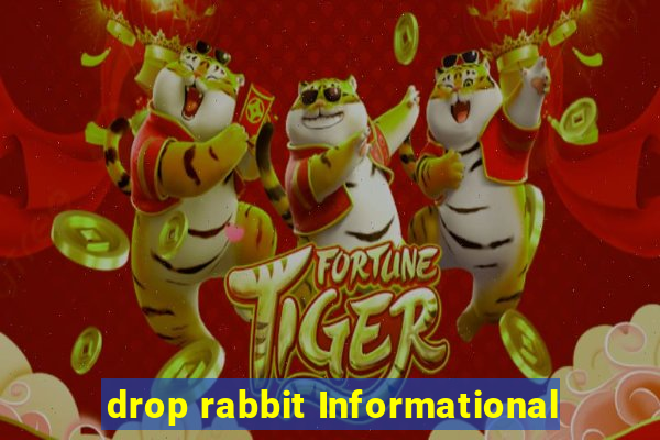 drop rabbit Informational