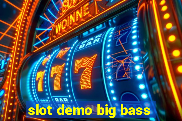 slot demo big bass