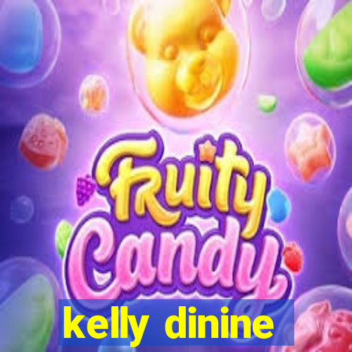 kelly dinine