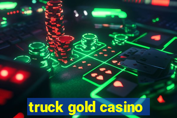 truck gold casino