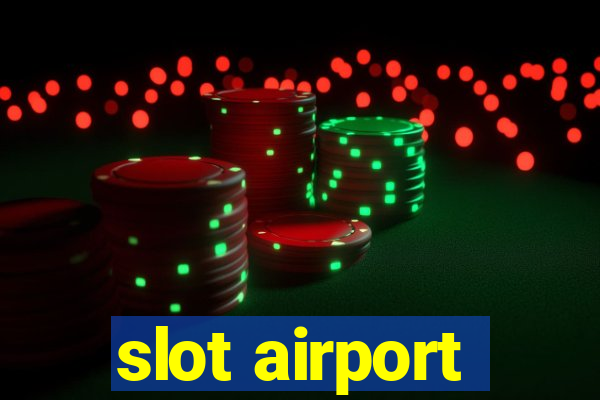 slot airport