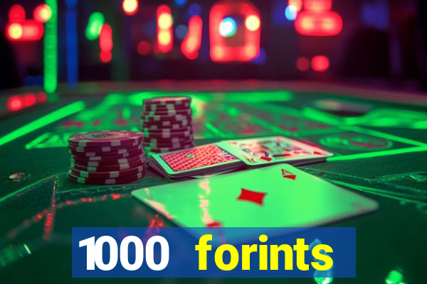 1000 forints deposit casino