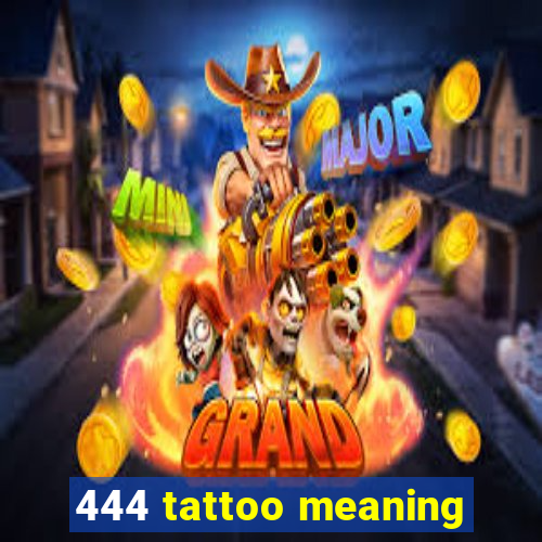 444 tattoo meaning