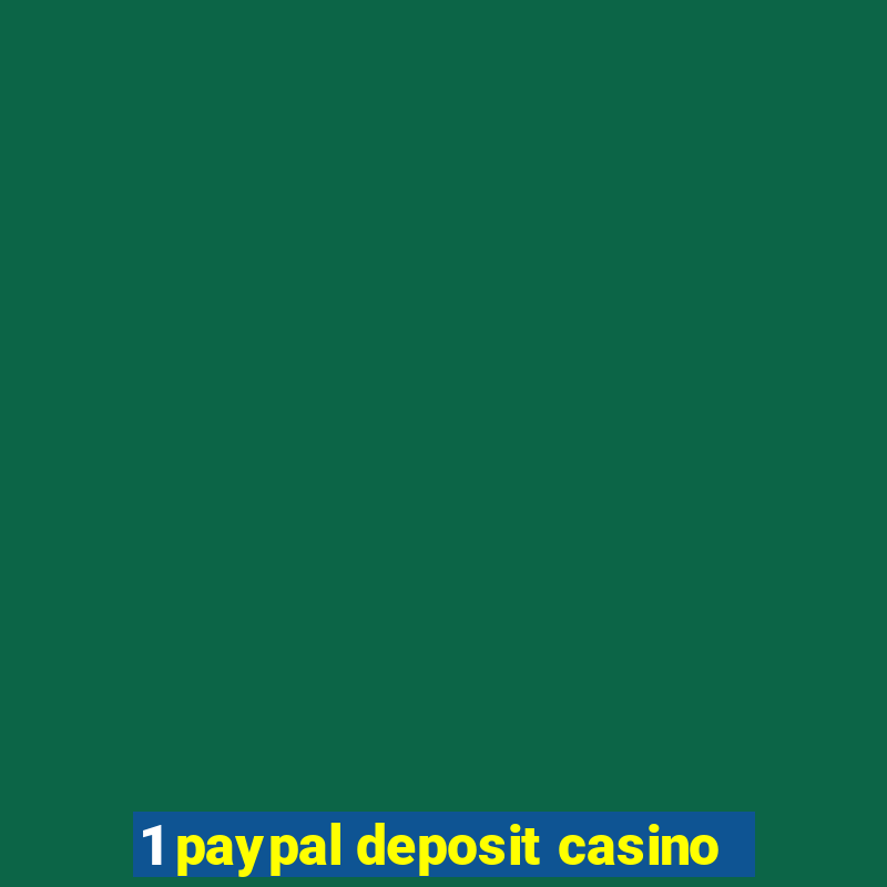 1 paypal deposit casino