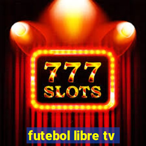 futebol libre tv