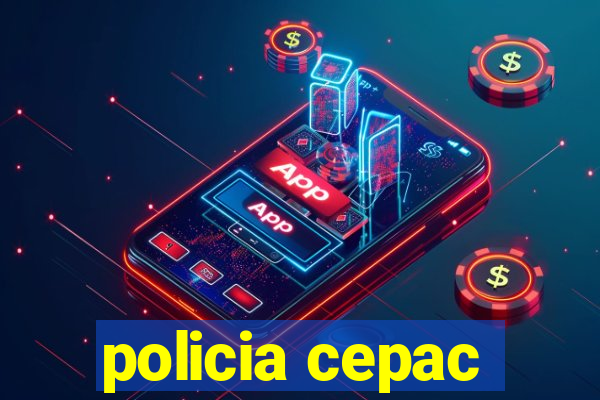 policia cepac