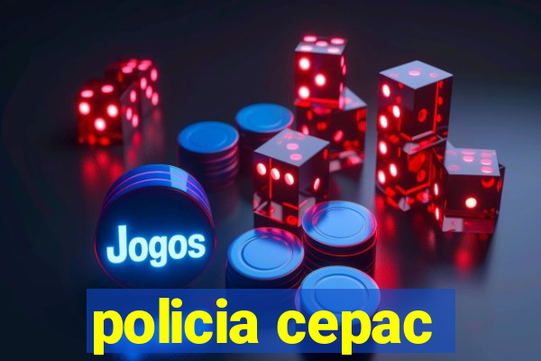 policia cepac