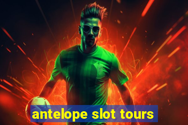 antelope slot tours