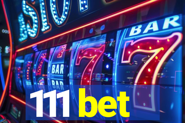 111 bet