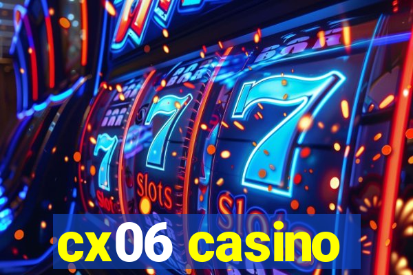 cx06 casino