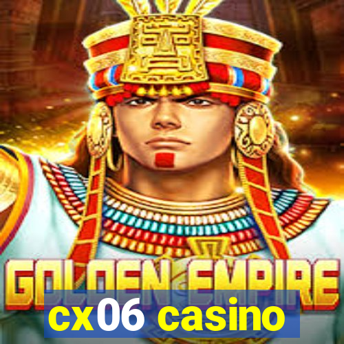 cx06 casino