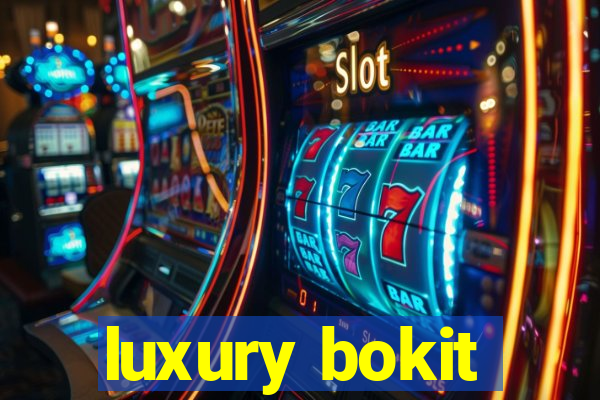 luxury bokit