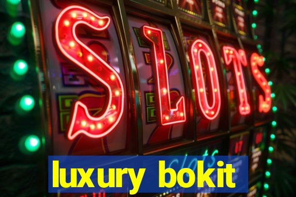 luxury bokit