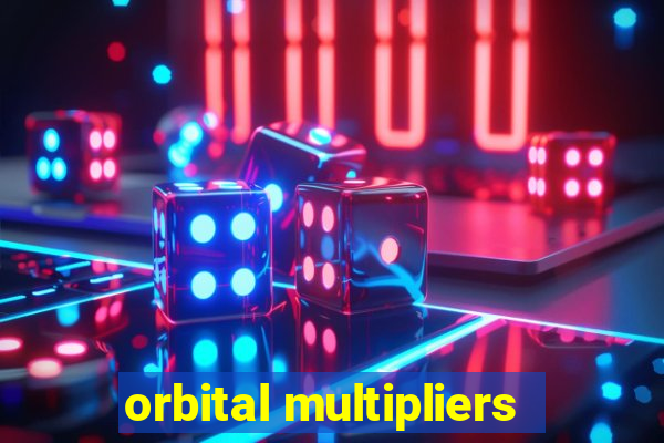 orbital multipliers