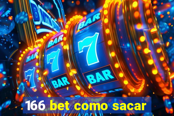 166 bet como sacar