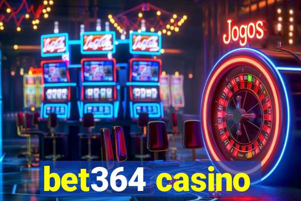 bet364 casino