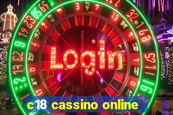 c18 cassino online