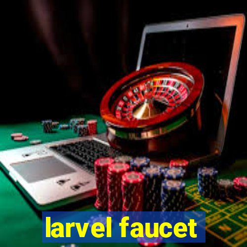 larvel faucet