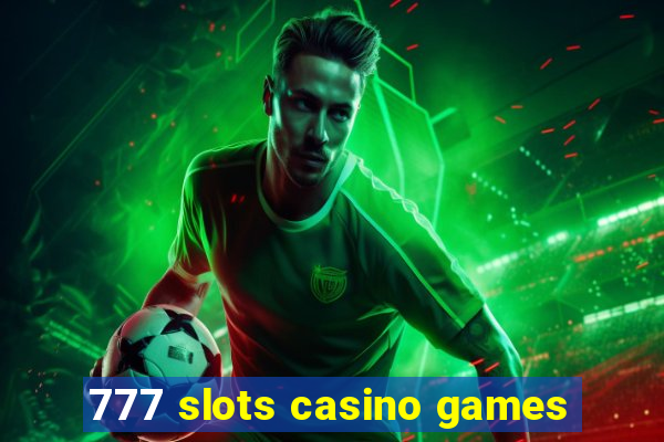 777 slots casino games