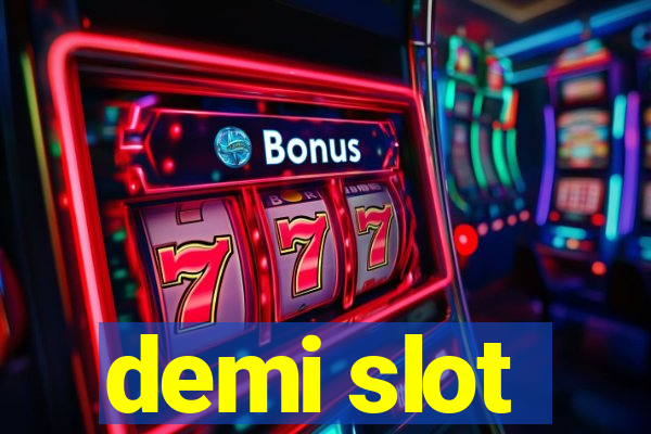 demi slot