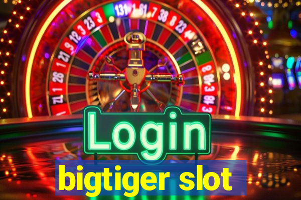 bigtiger slot