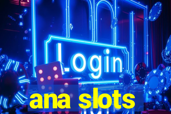 ana slots