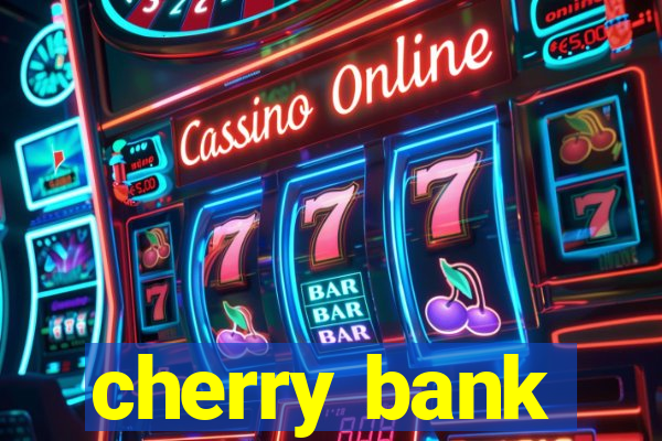 cherry bank