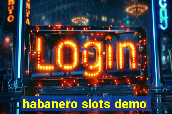 habanero slots demo