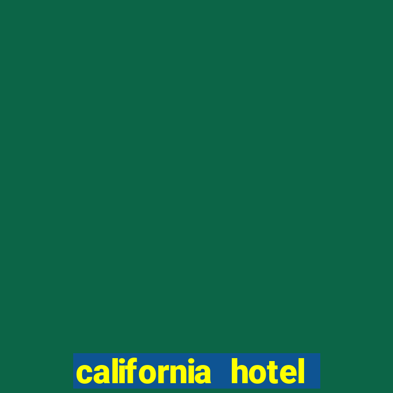 california hotel and casino