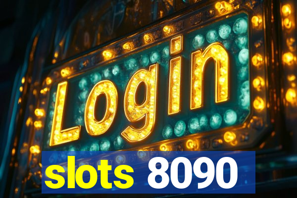 slots 8090