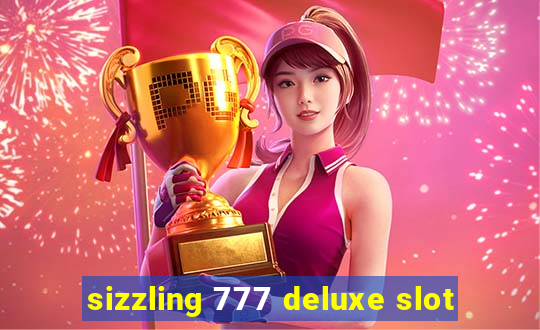 sizzling 777 deluxe slot