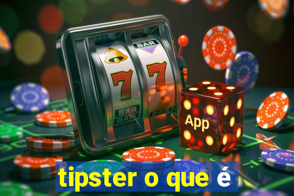 tipster o que é