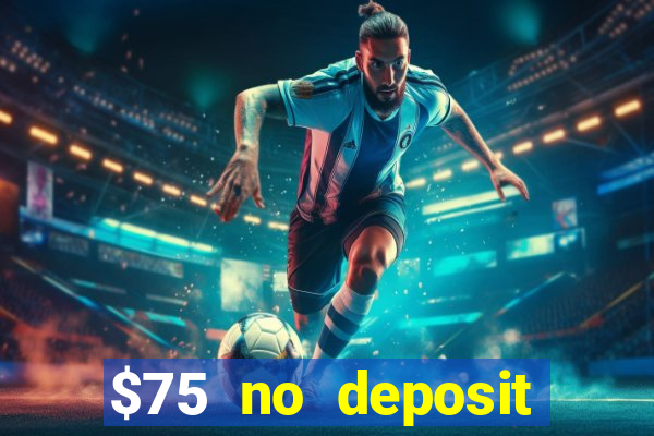 $75 no deposit bonus on sign up casino moons