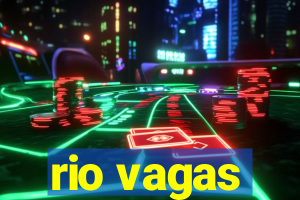 rio vagas