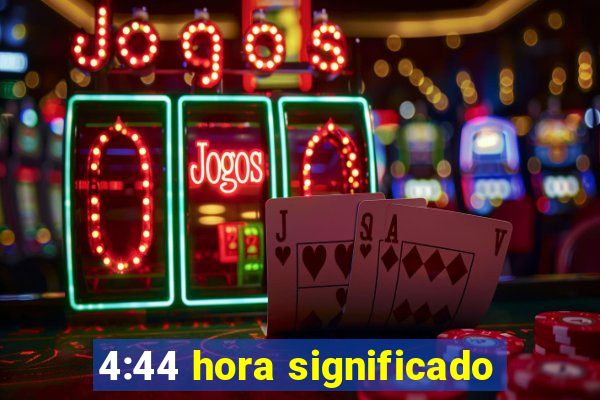 4:44 hora significado