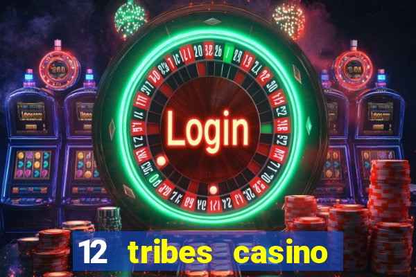 12 tribes casino in omak