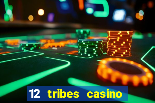 12 tribes casino in omak