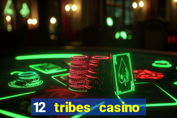 12 tribes casino in omak