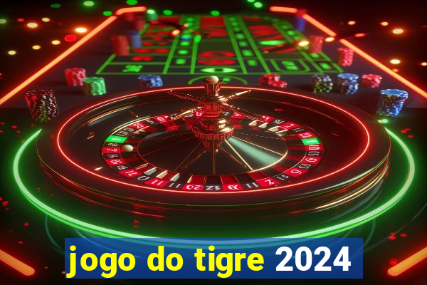 jogo do tigre 2024