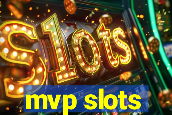 mvp slots