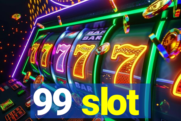 99 slot