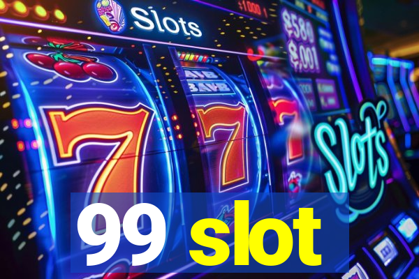 99 slot