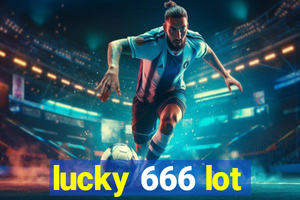 lucky 666 lot