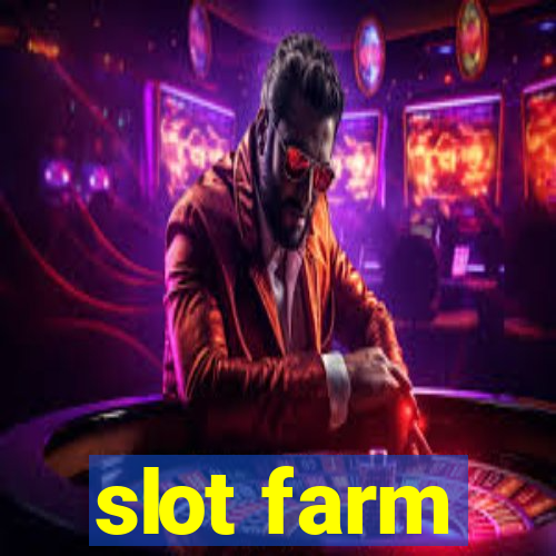 slot farm