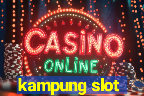 kampung slot